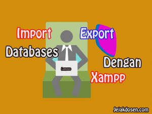 Cara Export Import Databases di PhpMyadmin Xampp