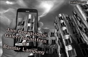 Jam Operasional Galeri Smartfren di Bandar Lampung